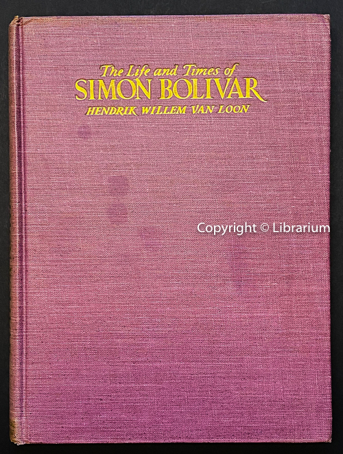 Image for Life and Times of Simon Bolivar: This is the Story of Simon Bolivar, Liberator of Venezula, the Man who first of all had the Vision of a United States for the whole of the American Continent