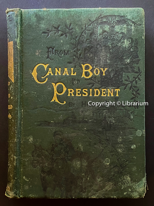 Image for From Canal Boy to President, or the Boyhood and Manhood of James A. Garfield