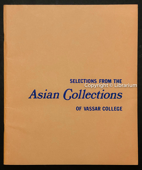 Image for Selections from the Asian Collections of Vassar College, April 4 through 30, 1972 