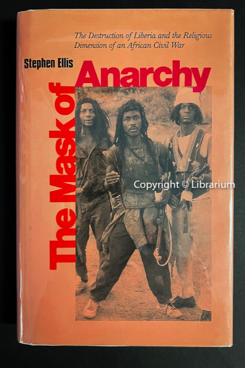 Image for The Mask of Anarchy: The Destruction of Liberia and the Religious Dimension of an African Civil War