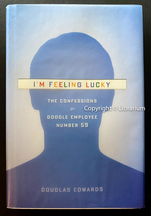 Image for I’m Feeling Lucky: The Confessions of Google Employee Number 59