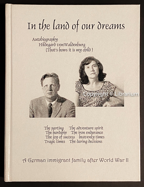 Image for In the Land of Our Dreams: A German immigrant family after World War II. Autobiography