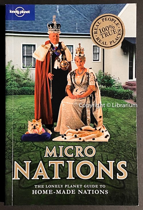 Image for Micronations: The Lonely Planet Guide to Home-Made Nations