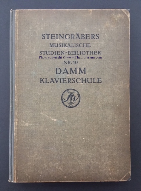 Image for Steingräbers Musikalische Studien-Bibliothek Nr. 10, Damm Klavierschule / Klavierschule und Melodienschatz für die Jugend. Praktisch bewährte Anleitung zur gründlichen Erlernung des Klavierspiels, mit mehr als 140 melodischen Lust und Fleiss anregenden Musikstücken zu zwei und vier Händen, und vielen schnellfördernden technischen Übungen, Band I (VOL. I only)