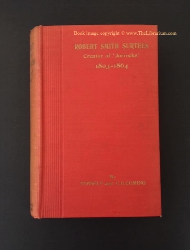 Image for Robert Smith Surtees (Creator of "Jorrocks") 1803-1864, by Himself and E. D. Cuming