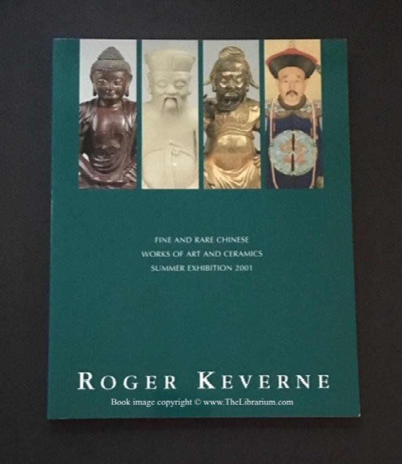 Image for Roger Keverne, Fine and Rare Chinese Works of Art and Ceramics, Summer Exhibition 2001 (20 June 2001)