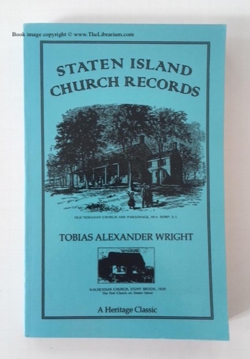 Image for Collections of the New York Genealogical and Biographical Society, Vol IV, Staten Island Church Records (Records of the Dutch Reformed Church of Port Richmond, S. I. - Baptisms from 1696 to 1772; United Brethren Congregation, commonly called Moravian Church, S. I. - Births and Baptisms: 1749 to 1853, Marriages: 1764 to 1863, Deaths and Burials: 1758 to 1828; St. Andrews Church, Richmond, S. I. - Births and Baptisms from 1752 to 1795, Marriages from 1754 to 1808; With Portrait of Rev. Melatiah Everett Dwight, M.D., D.D.)