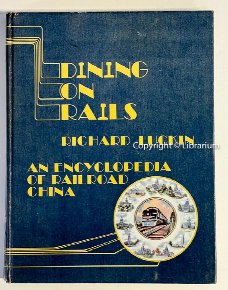 Image for Dining on Rails: An Encyclopedia of Railroad China