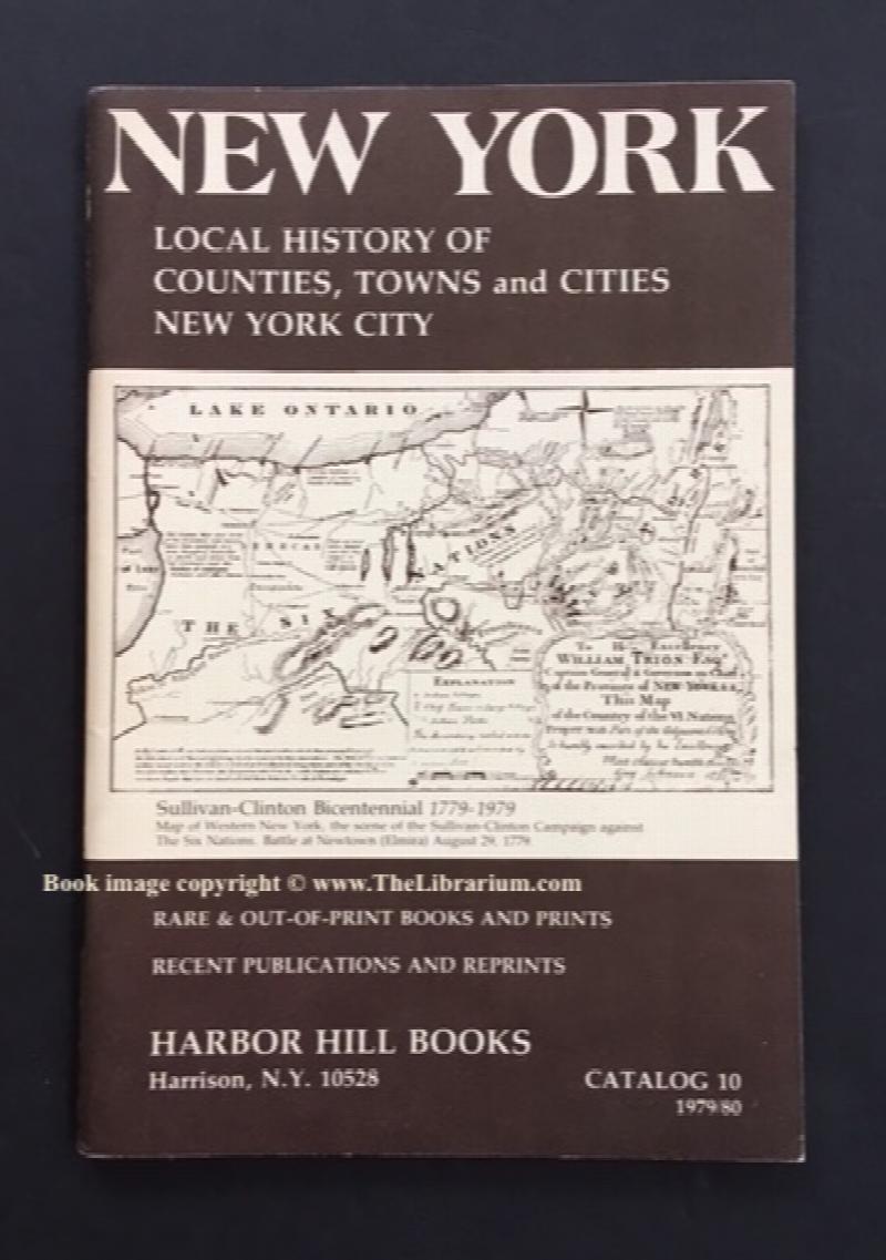 Image for New York: Local History of Counties, Towns and Cities, New York City; Rare & Out-of-Print Books and Prints, Recent Publications (Harbor Hill Books Catalog 10, 1979/80)