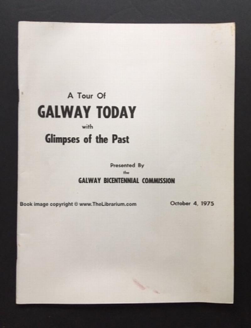 Image for A Tour of Galway Today, with Glimpses of the Past; Presented By the Galway Bicentennial Commission