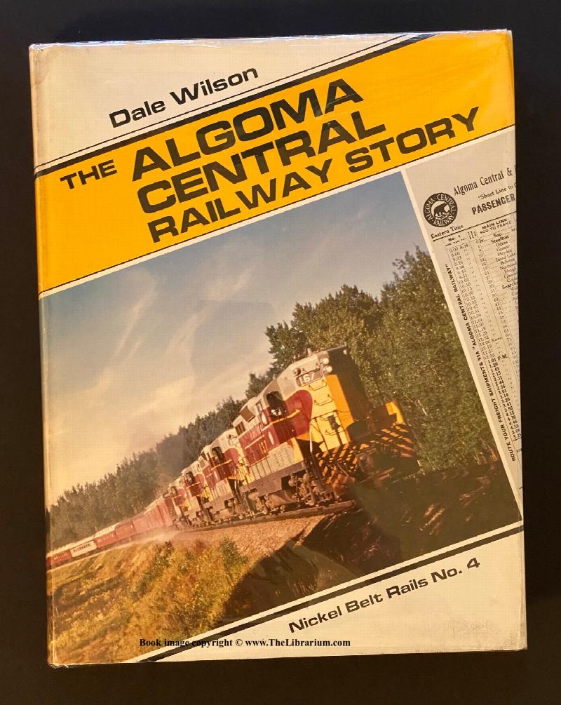 Image for The Algoma Central Railway Story (Nickel Belt Rails No. 4)