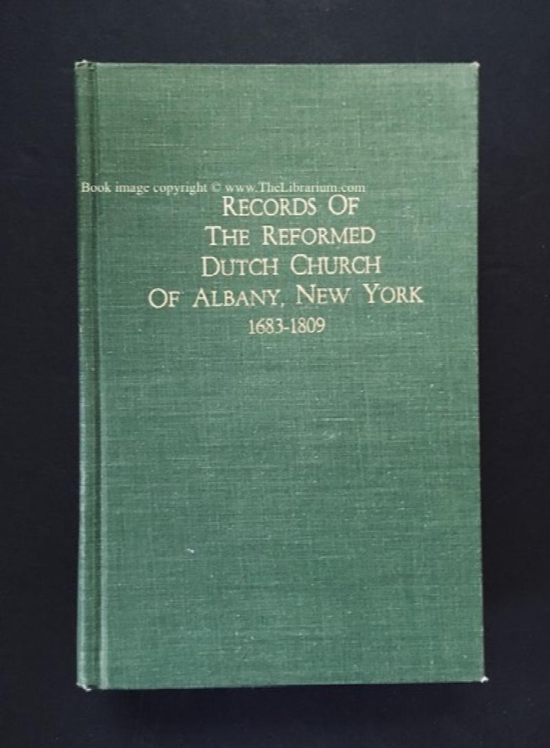 Image for Records of the Reformed Dutch Church of Albany, New York, 1683-1809: Marriages, Baptisms, Members, Etc. Excerpted from Year Books of The Holland Society of New York
