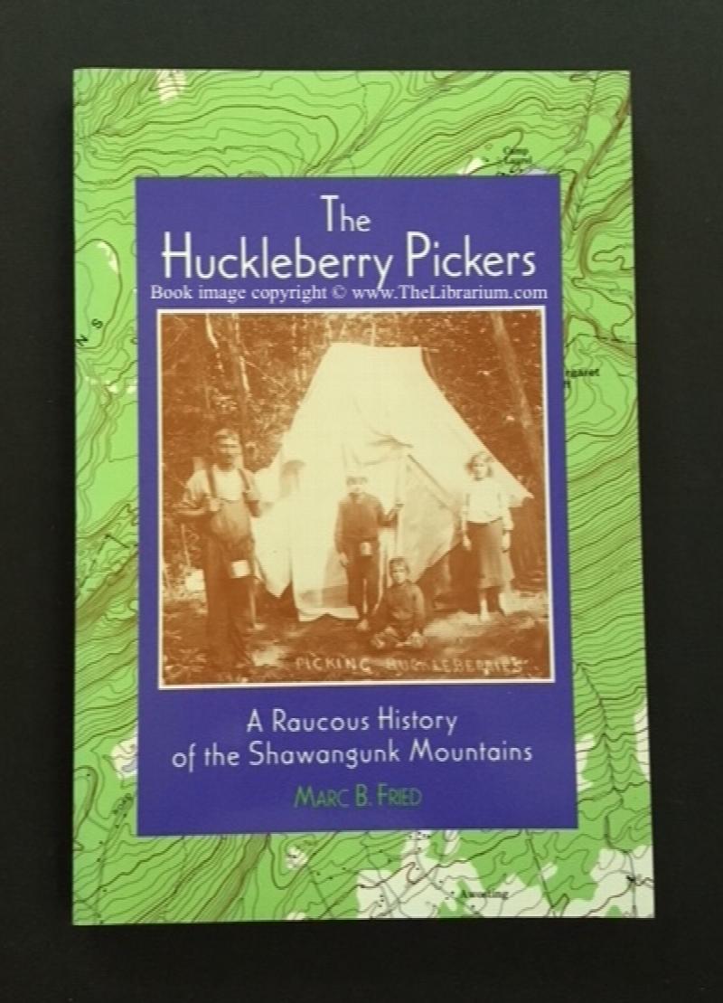Image for The Huckleberry Pickers: A Raucous History of the Shawangunk Mountains