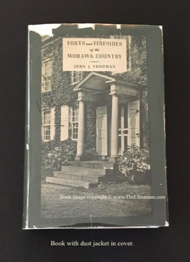 Image for Forts and Firesides of the Mohawk Country, New York: Stories and pictures of landmarks of the pre-Revolutionary War period throughout the Mohawk Valley and surrounding countryside including some historical and genealogical mention during the post-war period