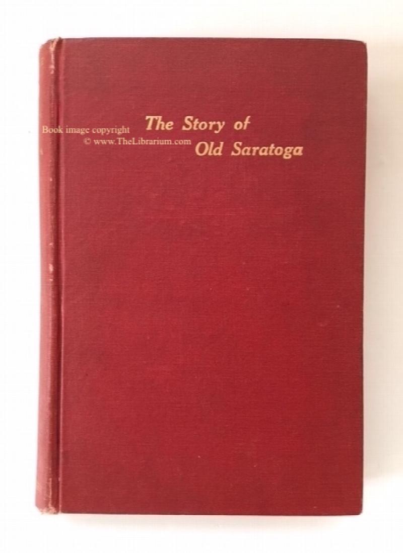 Image for The Story of Old Saratoga: The Burgoyne Campaign, To Which is Added New York's Share in the Revolution