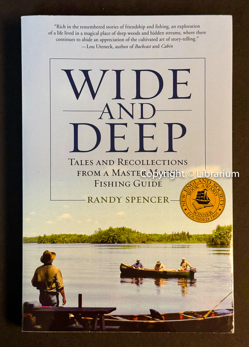 Wide and Deep: Tales and Recollections From a Master Maine Fishing Guide