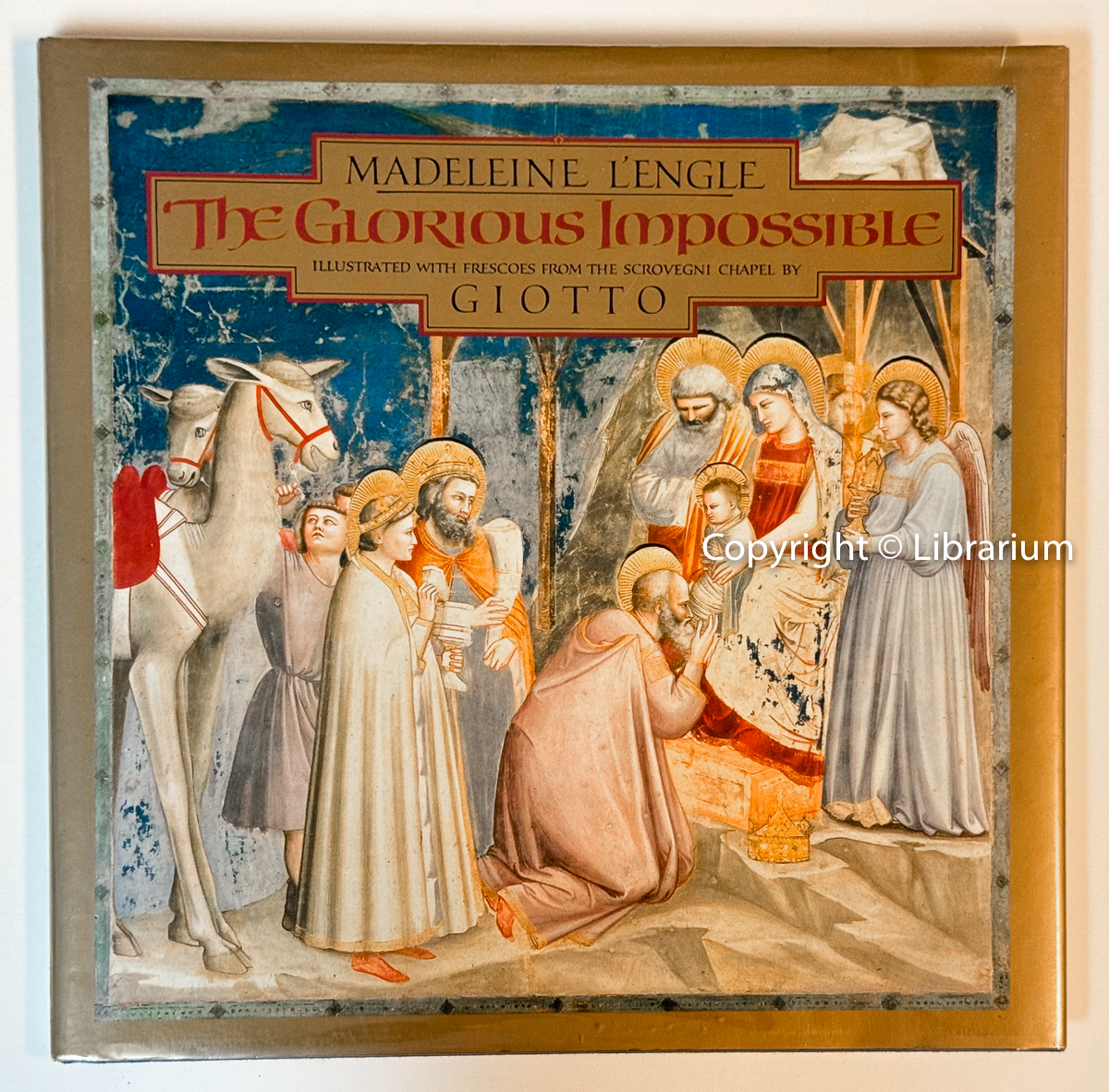 The Glorious Impossible, Illustrated With Frescoes From the Scrovengi Chapel By Giotto