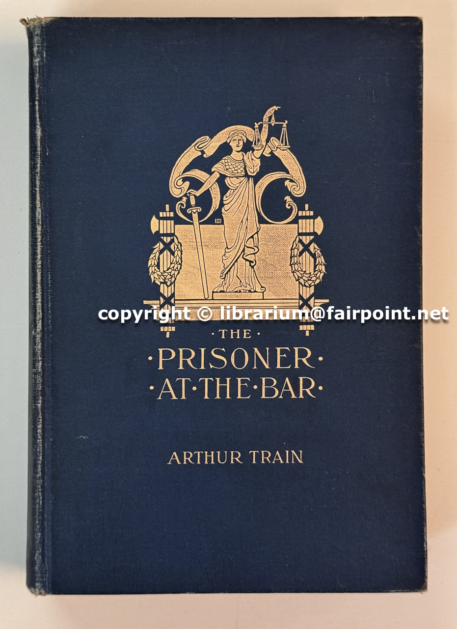 Image for The Prisoner at the Bar: Sidelights on the Administration of Criminal Justice The Prisoner at the Bar: Sidelights on the Administration of Criminal Justice