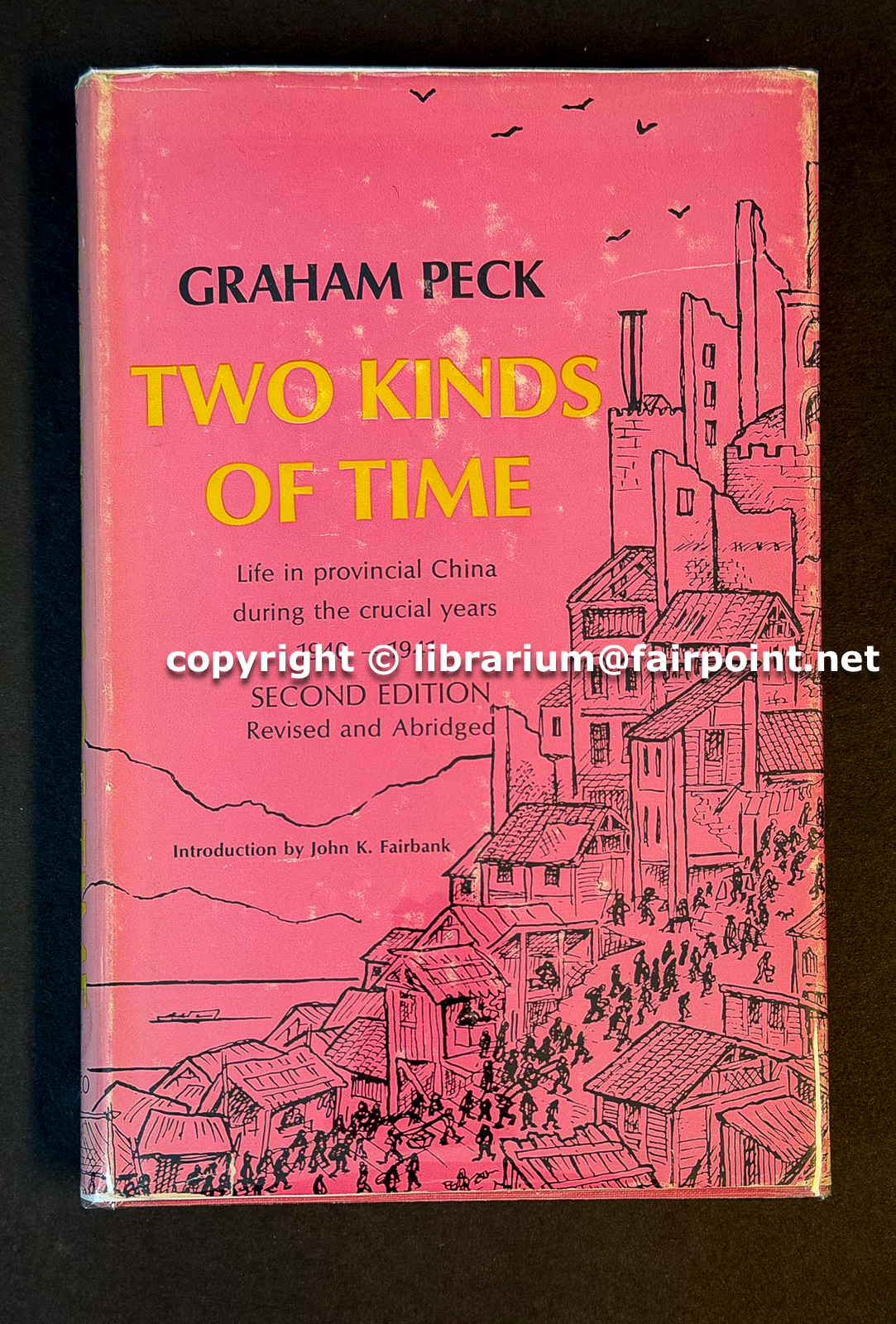 Two Kinds of Time: Life in Provincial China during the crucial years 1940-1941. Second Edition, Revised and Abridged (2nd)