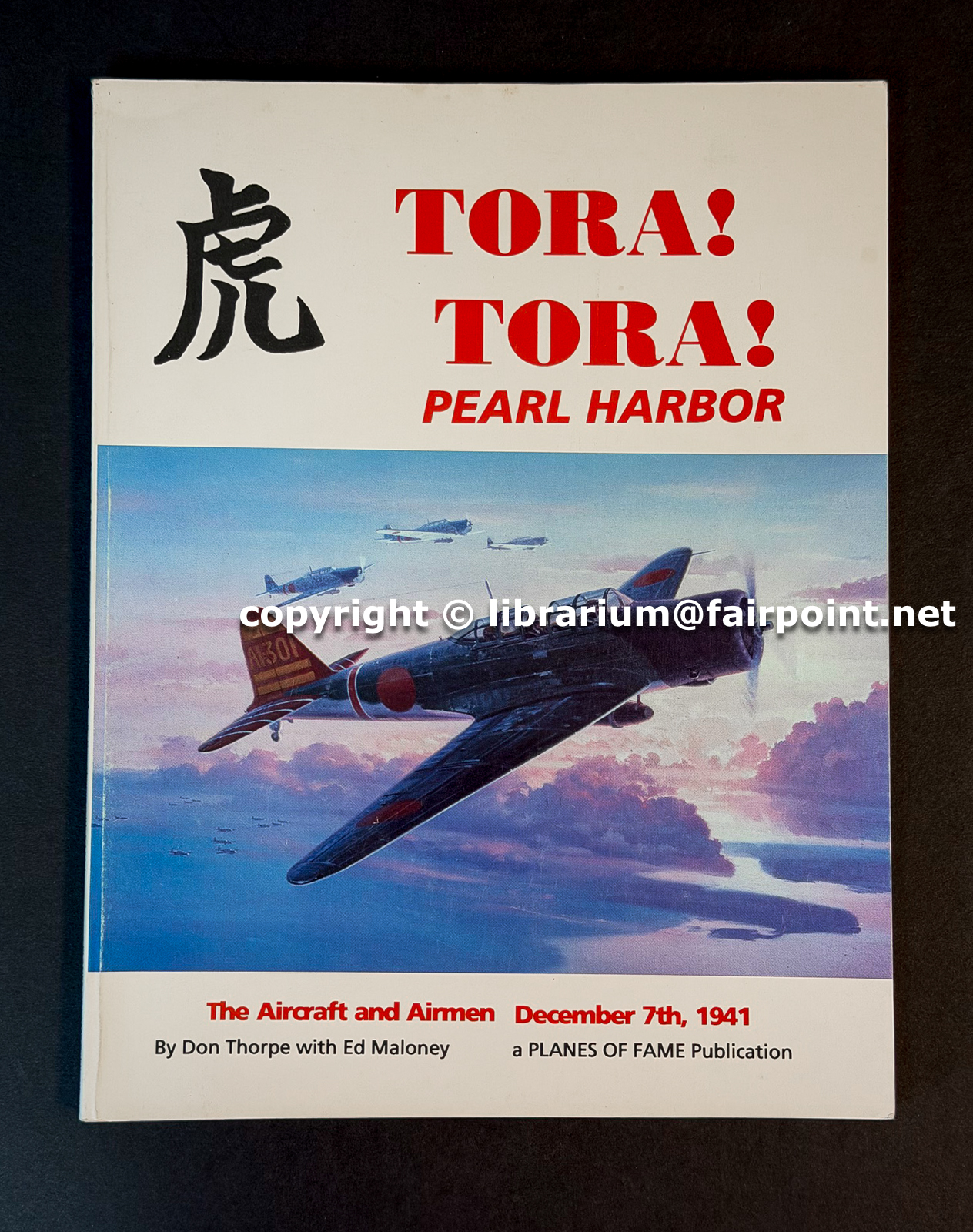 Image for Tora! Tora! Pearl Harbor: The Aircraft & Airmen December 7th, 1941 Tora! Tora! Pearl Harbor: The Aircraft & Airmen December 7th, 1941